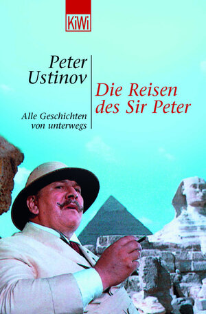 Buchcover Die Reisen des Sir Peter | Peter Ustinov | EAN 9783462033458 | ISBN 3-462-03345-X | ISBN 978-3-462-03345-8