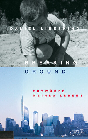 Buchcover Breaking Ground | Daniel Libeskind | EAN 9783462034110 | ISBN 3-462-03411-1 | ISBN 978-3-462-03411-0