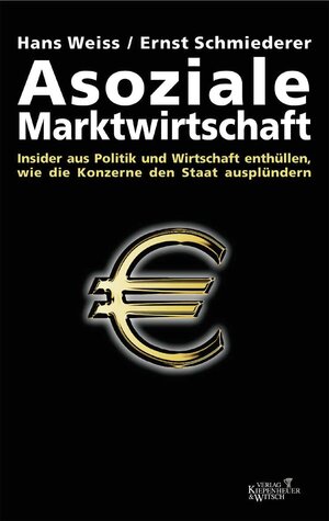 Buchcover Asoziale Marktwirtschaft | Hans Weiss | EAN 9783462034127 | ISBN 3-462-03412-X | ISBN 978-3-462-03412-7