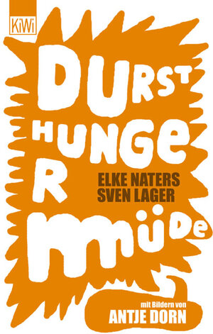 Durst Hunger Müde. Unterwegs im Kinderland.