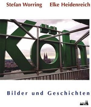 Köln: Bilder und Geschichten