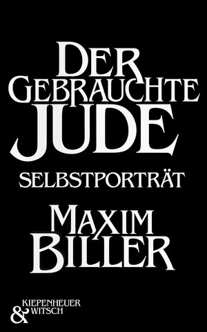 Buchcover Der gebrauchte Jude | Maxim Biller | EAN 9783462037036 | ISBN 3-462-03703-X | ISBN 978-3-462-03703-6