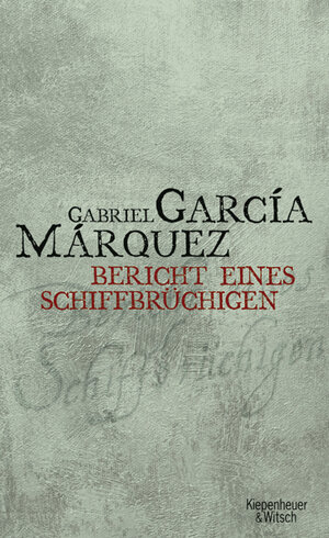 Buchcover Bericht eines Schiffbrüchigen | Gabriel García Márquez | EAN 9783462037579 | ISBN 3-462-03757-9 | ISBN 978-3-462-03757-9