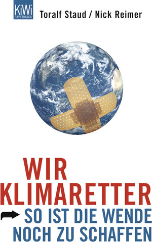 Buchcover Wir Klimaretter | Toralf Staud | EAN 9783462039085 | ISBN 3-462-03908-3 | ISBN 978-3-462-03908-5