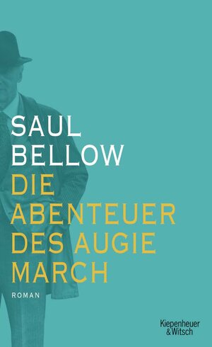 Buchcover Die Abenteuer des Augie March | Saul Bellow | EAN 9783462039634 | ISBN 3-462-03963-6 | ISBN 978-3-462-03963-4