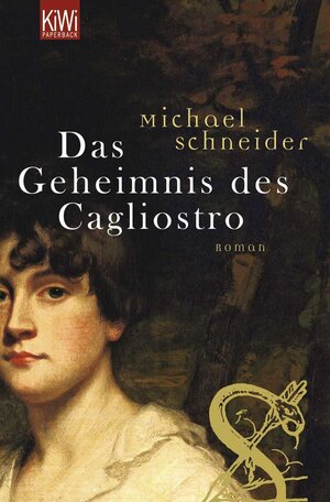 Buchcover Das Geheimnis des Cagliostro | Michael Schneider | EAN 9783462040241 | ISBN 3-462-04024-3 | ISBN 978-3-462-04024-1