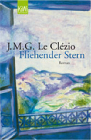 Buchcover Fliehender Stern | J. M. G. Le Clézio | EAN 9783462041187 | ISBN 3-462-04118-5 | ISBN 978-3-462-04118-7
