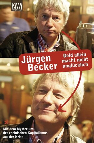 Buchcover Geld allein macht nicht unglücklich | Jürgen Becker | EAN 9783462041538 | ISBN 3-462-04153-3 | ISBN 978-3-462-04153-8