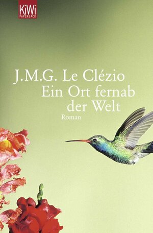 Buchcover Ein Ort fernab der Welt | J. M. G. Le Clézio | EAN 9783462042047 | ISBN 3-462-04204-1 | ISBN 978-3-462-04204-7