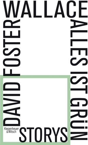 Buchcover Alles ist grün | David Foster Wallace | EAN 9783462043273 | ISBN 3-462-04327-7 | ISBN 978-3-462-04327-3