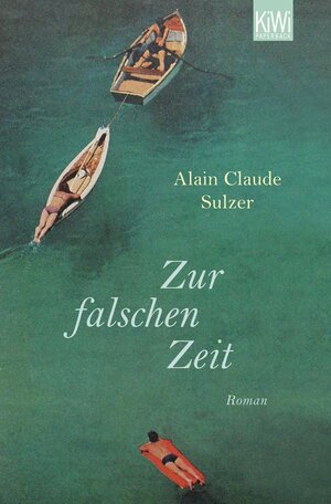 Buchcover Zur falschen Zeit | Alain Claude Sulzer | EAN 9783462043938 | ISBN 3-462-04393-5 | ISBN 978-3-462-04393-8