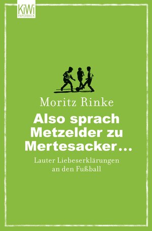 Buchcover Also sprach Metzelder zu Mertesacker ... | Moritz Rinke | EAN 9783462044010 | ISBN 3-462-04401-X | ISBN 978-3-462-04401-0