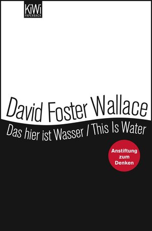 Buchcover Das hier ist Wasser / This is Water | David Foster Wallace | EAN 9783462044188 | ISBN 3-462-04418-4 | ISBN 978-3-462-04418-8