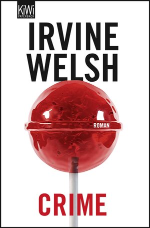 Buchcover Crime | Irvine Welsh | EAN 9783462044508 | ISBN 3-462-04450-8 | ISBN 978-3-462-04450-8