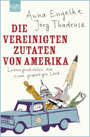 Buchcover Die Vereinigten Zutaten von Amerika | Jörg Thadeusz | EAN 9783462044515 | ISBN 3-462-04451-6 | ISBN 978-3-462-04451-5