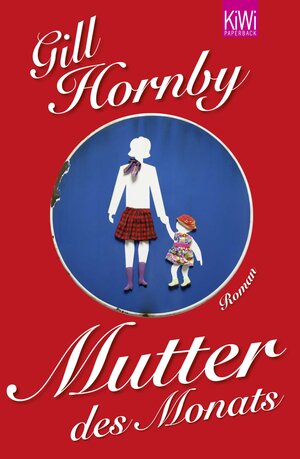 Buchcover Mutter des Monats | Gill Hornby | EAN 9783462045031 | ISBN 3-462-04503-2 | ISBN 978-3-462-04503-1