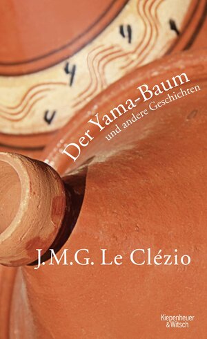 Buchcover Der Yama-Baum und andere Geschichten | J. M. G. Le Clézio | EAN 9783462045604 | ISBN 3-462-04560-1 | ISBN 978-3-462-04560-4