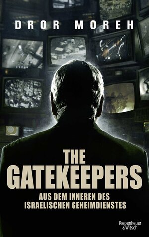 Buchcover The Gatekeepers | Dror Moreh | EAN 9783462045901 | ISBN 3-462-04590-3 | ISBN 978-3-462-04590-1