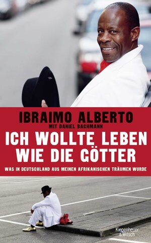 Buchcover Ich wollte leben wie die Götter | Ibraimo Alberto | EAN 9783462046243 | ISBN 3-462-04624-1 | ISBN 978-3-462-04624-3