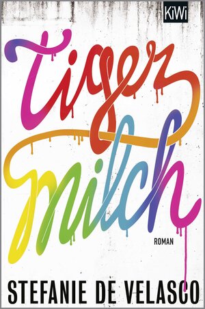 Buchcover Tigermilch | Stefanie de Velasco | EAN 9783462047530 | ISBN 3-462-04753-1 | ISBN 978-3-462-04753-0