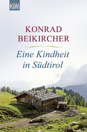 Buchcover Eine Kindheit in Südtirol | Konrad Beikircher | EAN 9783462047837 | ISBN 3-462-04783-3 | ISBN 978-3-462-04783-7