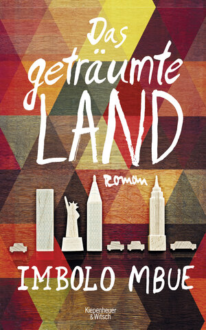 Buchcover Das geträumte Land | Imbolo Mbue | EAN 9783462047967 | ISBN 3-462-04796-5 | ISBN 978-3-462-04796-7