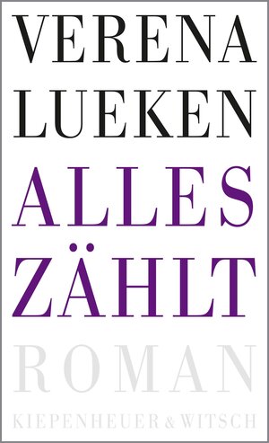 Buchcover Alles zählt | Verena Lueken | EAN 9783462047974 | ISBN 3-462-04797-3 | ISBN 978-3-462-04797-4