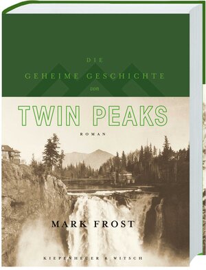 Buchcover Die geheime Geschichte von Twin Peaks (Limitierte Auflage) | Mark Frost | EAN 9783462048155 | ISBN 3-462-04815-5 | ISBN 978-3-462-04815-5