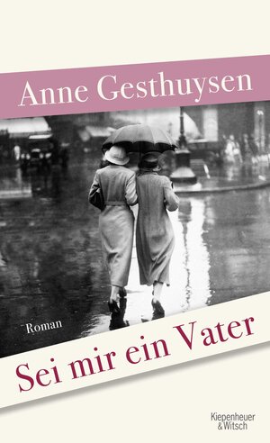Buchcover Sei mir ein Vater | Anne Gesthuysen | EAN 9783462048322 | ISBN 3-462-04832-5 | ISBN 978-3-462-04832-2