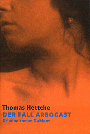 Buchcover Der Fall Arbogast | Thomas Hettche | EAN 9783462048568 | ISBN 3-462-04856-2 | ISBN 978-3-462-04856-8