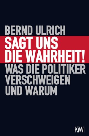 Buchcover Sagt uns die Wahrheit! | Bernd Ulrich | EAN 9783462048575 | ISBN 3-462-04857-0 | ISBN 978-3-462-04857-5