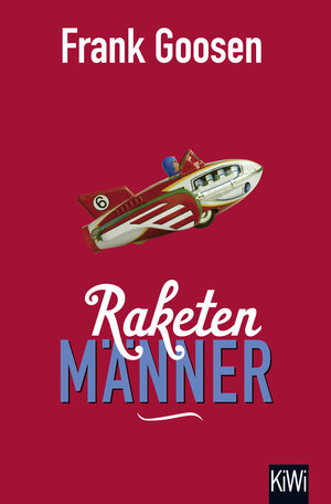 Buchcover Raketenmänner | Frank Goosen | EAN 9783462049084 | ISBN 3-462-04908-9 | ISBN 978-3-462-04908-4