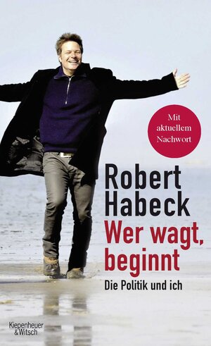 Buchcover Wer wagt, beginnt | Robert Habeck | EAN 9783462049497 | ISBN 3-462-04949-6 | ISBN 978-3-462-04949-7