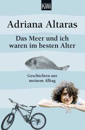 Buchcover Das Meer und ich waren im besten Alter | Adriana Altaras | EAN 9783462049589 | ISBN 3-462-04958-5 | ISBN 978-3-462-04958-9