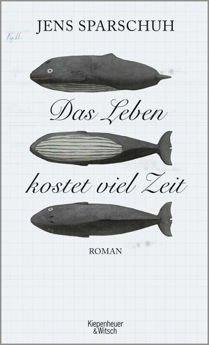 Buchcover Das Leben kostet viel Zeit | Jens Sparschuh | EAN 9783462049978 | ISBN 3-462-04997-6 | ISBN 978-3-462-04997-8