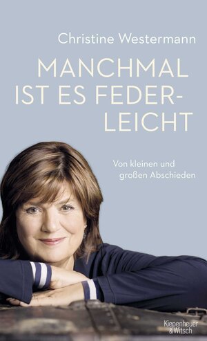 Buchcover Manchmal ist es federleicht | Christine Westermann | EAN 9783462050509 | ISBN 3-462-05050-8 | ISBN 978-3-462-05050-9