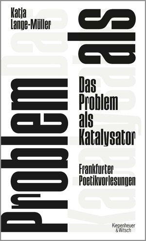 Buchcover Das Problem als Katalysator | Katja Lange-Müller | EAN 9783462050905 | ISBN 3-462-05090-7 | ISBN 978-3-462-05090-5