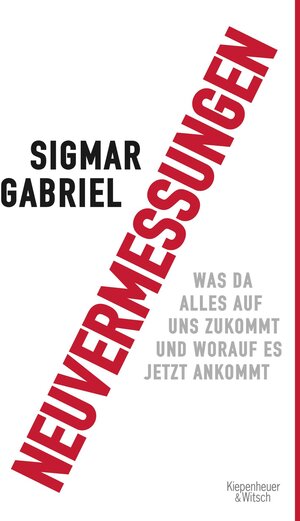 Buchcover Neuvermessungen | Sigmar Gabriel | EAN 9783462050974 | ISBN 3-462-05097-4 | ISBN 978-3-462-05097-4