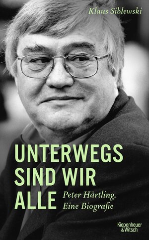 Buchcover Unterwegs sind wir alle | Klaus Siblewski | EAN 9783462052558 | ISBN 3-462-05255-1 | ISBN 978-3-462-05255-8