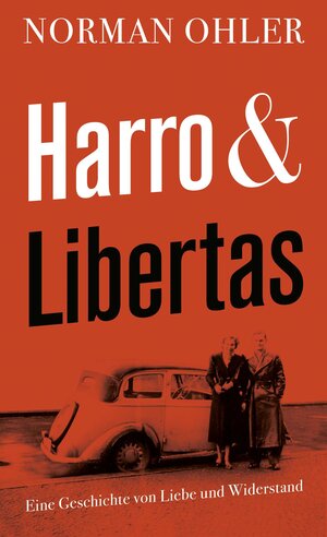 Buchcover Harro und Libertas | Norman Ohler | EAN 9783462052671 | ISBN 3-462-05267-5 | ISBN 978-3-462-05267-1