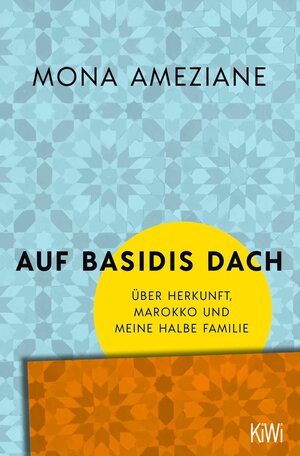 Buchcover Auf Basidis Dach | Mona Ameziane | EAN 9783462302752 | ISBN 3-462-30275-2 | ISBN 978-3-462-30275-2