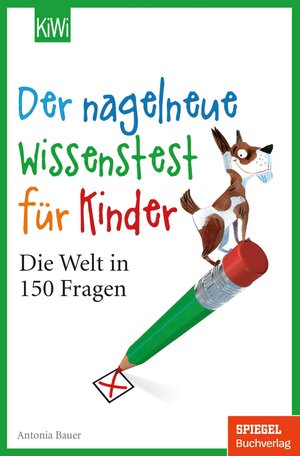 Buchcover Der nagelneue Wissenstest für Kinder | Antonia Bauer | EAN 9783462302912 | ISBN 3-462-30291-4 | ISBN 978-3-462-30291-2