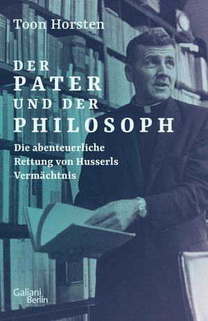 Buchcover Der Pater und der Philosoph | Toon Horsten | EAN 9783462303148 | ISBN 3-462-30314-7 | ISBN 978-3-462-30314-8