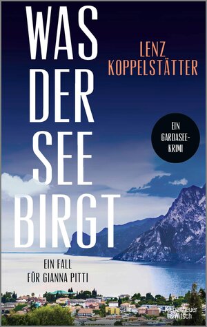 Buchcover Was der See birgt | Lenz Koppelstätter | EAN 9783462303858 | ISBN 3-462-30385-6 | ISBN 978-3-462-30385-8