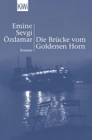 Buchcover Die Brücke vom Goldenen Horn | Emine Sevgi Özdamar | EAN 9783462304084 | ISBN 3-462-30408-9 | ISBN 978-3-462-30408-4