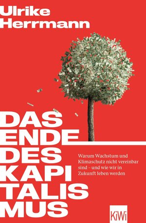 Buchcover Das Ende des Kapitalismus | Ulrike Herrmann | EAN 9783462304152 | ISBN 3-462-30415-1 | ISBN 978-3-462-30415-2