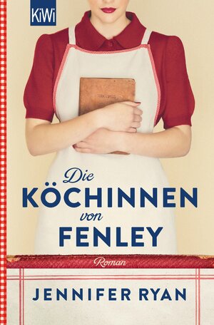 Buchcover Die Köchinnen von Fenley | Jennifer Ryan | EAN 9783462304169 | ISBN 3-462-30416-X | ISBN 978-3-462-30416-9