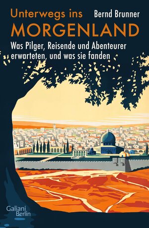 Buchcover Unterwegs ins Morgenland | Bernd Brunner | EAN 9783462304398 | ISBN 3-462-30439-9 | ISBN 978-3-462-30439-8