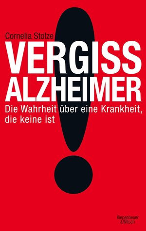 Buchcover Vergiss Alzheimer! | Cornelia Stolze | EAN 9783462304718 | ISBN 3-462-30471-2 | ISBN 978-3-462-30471-8