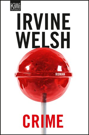 Buchcover Crime | Irvine Welsh | EAN 9783462305036 | ISBN 3-462-30503-4 | ISBN 978-3-462-30503-6